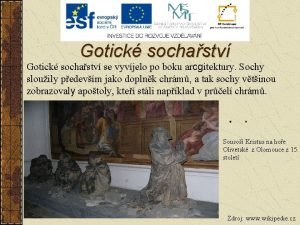Gotick sochastv se vyvjelo po boku arcgitektury Sochy