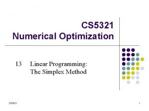 CS 5321 Numerical Optimization 13 322021 Linear Programming
