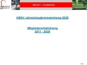 Bericht 1 Vorsitzender HBSV Jahreshauptversammlung 2020 Mitgliederentwicklung 2011