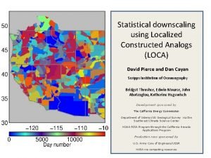 Statistical downscaling using Localized Constructed Analogs LOCA David