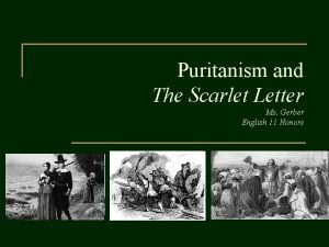 Puritanism and The Scarlet Letter Ms Gerber English