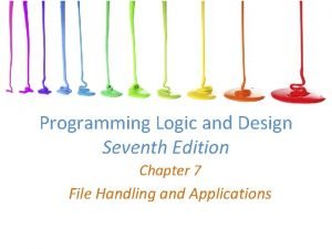 Programming Logic and Design Seventh Edition Chapter 7