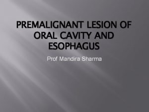 Premalignant lesions of esophagus