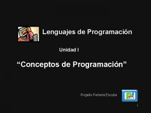 Lenguajes de Programacin Unidad I Conceptos de Programacin