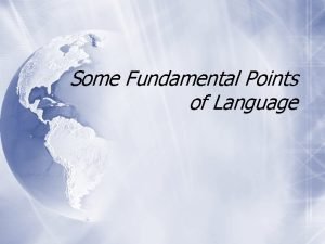 Some Fundamental Points of Language Some General Concepts