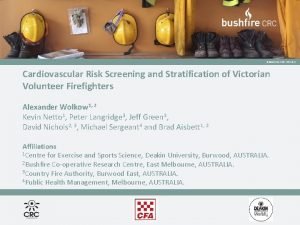 BUSHFIRE CRC LTD 2012 Cardiovascular Risk Screening and