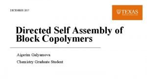 DECEMBER 2017 Directed Self Assembly of Block Copolymers