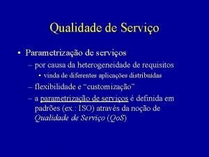 Qualidade de Servio Parametrizao de servios por causa