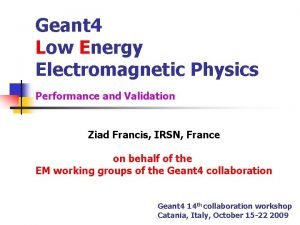 Geant 4 Low Energy Electromagnetic Physics Performance and