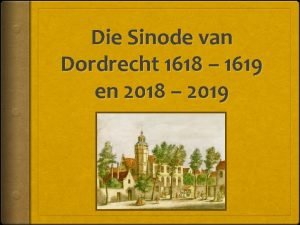 Die Sinode van Dordrecht 1618 1619 en 2018