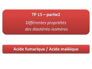 TP 15 partie 2 Diffrentes proprits des diastroisomres