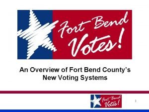An Overview of Fort Bend Countys New Voting