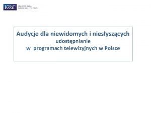 Audycje dla niewidomych i niesyszcych udostpnianie w programach