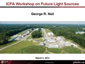 ICFA Workshop on Future Light Sources George R