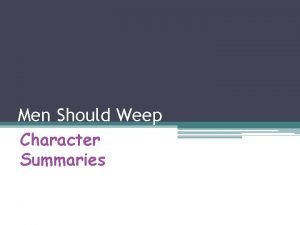 Men Should Weep Character Summaries Maggie is the