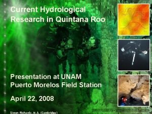 Current Hydrological Research in Quintana Roo Presentation at