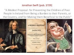 Jonathan Swift pub 1729 A Modest Proposal for