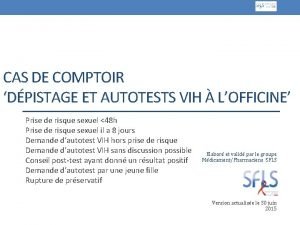 CAS DE COMPTOIR DPISTAGE ET AUTOTESTS VIH LOFFICINE