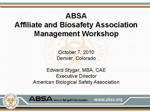 ABSA Affiliate and Biosafety Association Management Workshop October