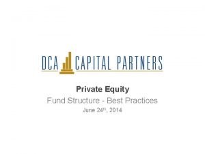 Private Equity Fund Structure Best Practices June 24