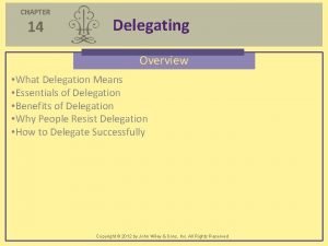 CHAPTER 14 Delegating Overview What Delegation Means Essentials