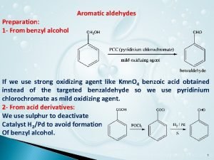 Preparation 1 From benzyl alcohol Aromatic aldehydes If