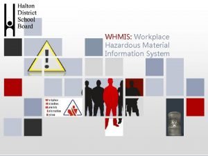 WHMIS Workplace Hazardous Material Information System OVERVIEW The