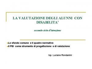 LA VALUTAZIONE DEGLI ALUNNI CON DISABILITA secondo ciclo