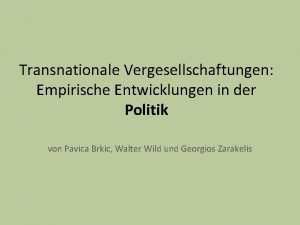 Transnationale Vergesellschaftungen Empirische Entwicklungen in der Politik von