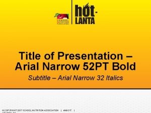 Title of Presentation Arial Narrow 52 PT Bold