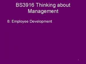 BS 3916 Thinking about Management 8 Employee Development