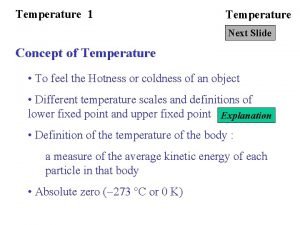 Temperature 1 Temperature Next Slide Concept of Temperature