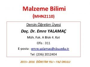 Malzeme Bilimi MHN 2110 Dersin retim yesi Do