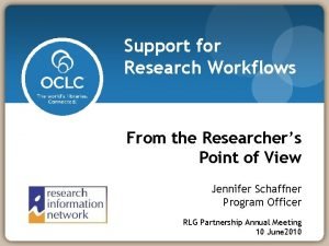 Support for Research Workflows From the Researchers Point
