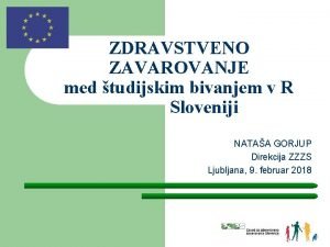 ZDRAVSTVENO ZAVAROVANJE med tudijskim bivanjem v R Sloveniji