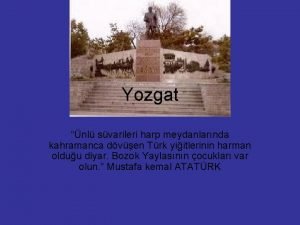 Yozgat nl svarileri harp meydanlarnda kahramanca dven Trk