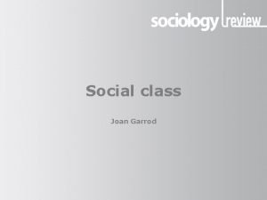 Social class Joan Garrod Social class The Great