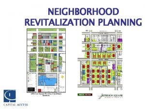 NEIGHBORHOOD REVITALIZATION PLANNING What is Your Definition of