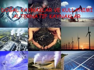 Doğal kaynaklar nelerdir Doğal kaynaklar nelerdir
