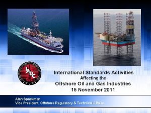 International Standards Activities Affecting the Offshore Oil and