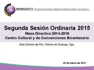 Segunda Sesin Ordinaria 2015 Mesa Directiva 2014 2016