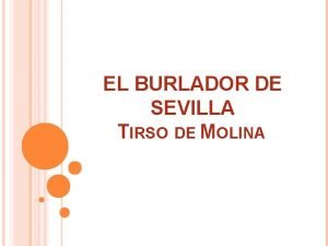 EL BURLADOR DE SEVILLA TIRSO DE MOLINA EL