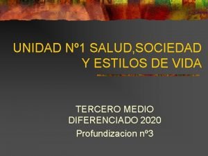 UNIDAD N 1 SALUD SOCIEDAD Y ESTILOS DE