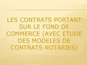 LES CONTRATS PORTANT SUR LE FOND DE COMMERCE