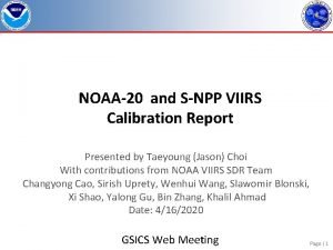NOAA20 and SNPP VIIRS Calibration Report Presented by