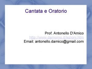 Cantata e Oratorio Prof Antonello DAmico http www