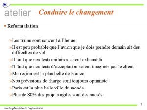 atelier Conduire le changement Reformulation Les trains sont