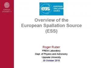 Overview of the European Spallation Source ESS Roger