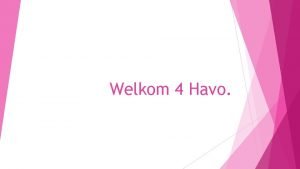 Welkom 4 Havo Planner aankomende 3 lessen Les