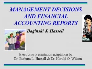 MANAGEMENT DECISIONS AND FINANCIAL ACCOUNTING REPORTS Baginski Hassell